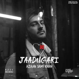 Listen to Jaadugari song with lyrics from Azaan Sami Khan