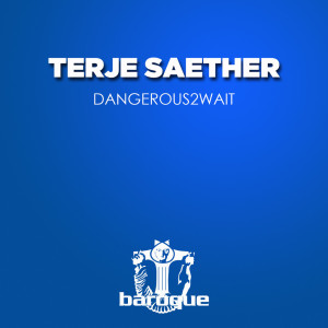 Dangerous2wait dari Terje Saether