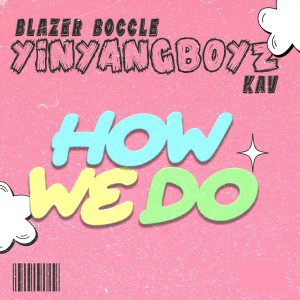 Blazer Boccle的專輯How We Do (Explicit)