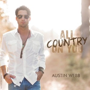 收聽Austin Webb的All Country on You歌詞歌曲