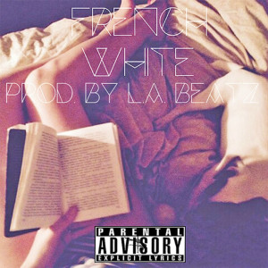 Dengarkan lagu French White (Explicit) nyanyian Quanzy TooClutch dengan lirik