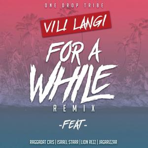 收听Vili Langi的For a While (Remix Version)歌词歌曲