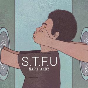 Naph Andy的專輯S.T.F.U (Explicit)