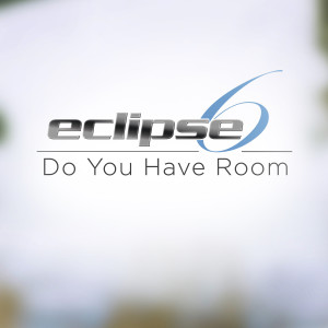 收聽Eclipse 6的Do You Have Room?歌詞歌曲