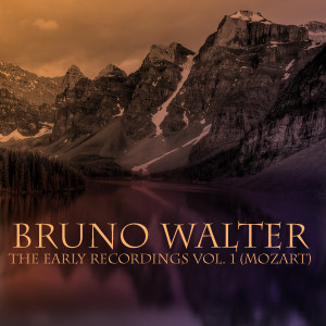 Album Bruno Walter: The early recordings Vol. 1 (Mozart) from Alexander Kipnis