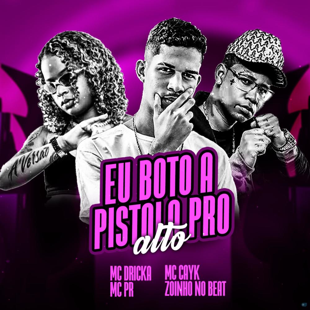 Eu Boto a Pistola pro Alto (feat. Mc Dricka & MC PR) (Explicit)
