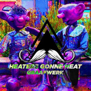ดาวน์โหลดและฟังเพลง Heaters Gonne Heat พร้อมเนื้อเพลงจาก Graafwerk