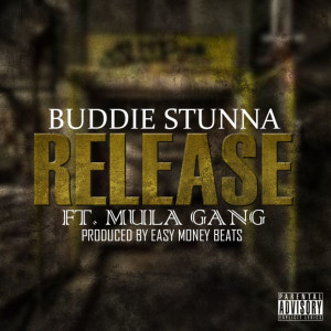 Listen to Release (feat. Mula Gang) (Explicit) song with lyrics from Buddie Stunna