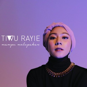 收聽Tiwu Rayie的Mampu Melupakan歌詞歌曲