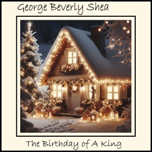 George Beverly Shea的專輯The Birthday of a King