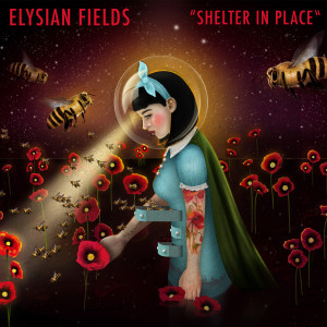 Elysian Fields的專輯Shelter in Place
