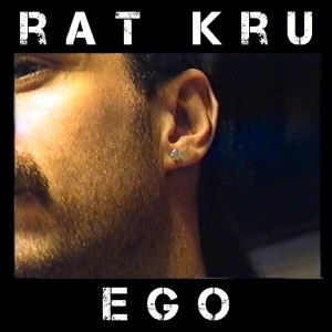 Listen to EGO song with lyrics from Rat Kru