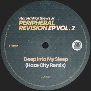 Album Deep Into My Sleep (Haze City Remix) from Harold Matthews Jr