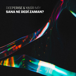 Deeperise的專輯Sana Ne Dedi Zaman