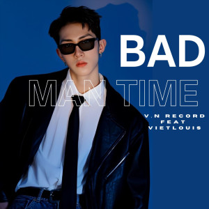 收聽V.N Record的Bad Man Time歌詞歌曲