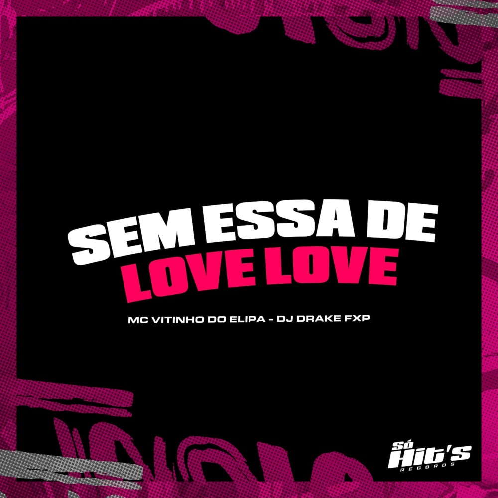 Sem Essa de Love Love (Explicit)