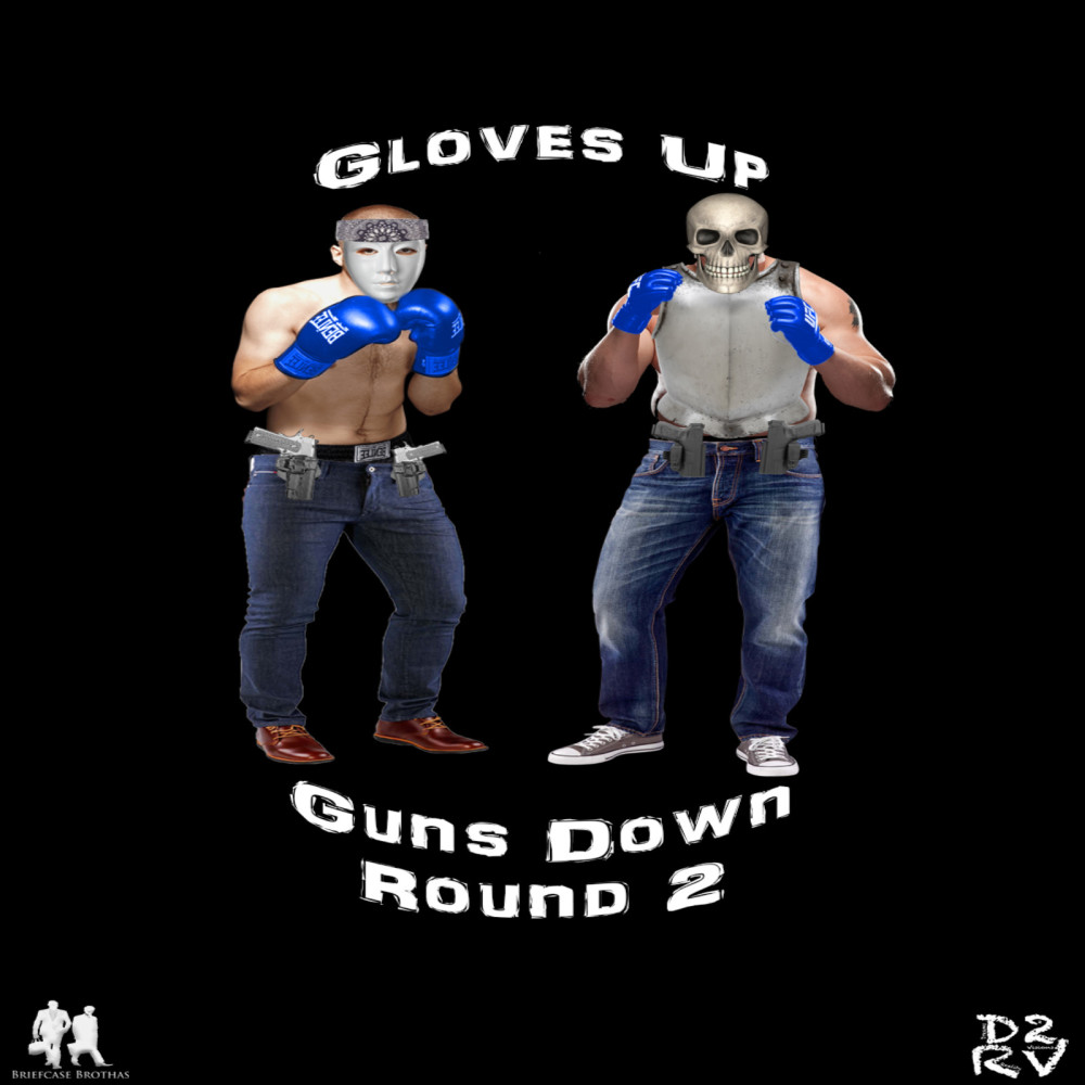 Gloves up Guns Down Round 2 (Explicit)