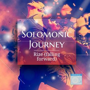 收聽Solomonic Journey的Rize (falling forward) (feat. Jonah Nathan & Liz Loja) (Soul Puppy Music Remix rehab remix)歌詞歌曲
