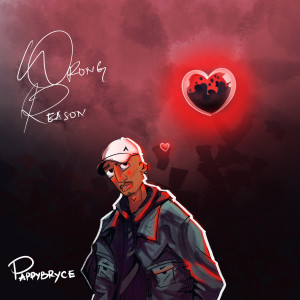 Listen to Wrong Reason song with lyrics from Pappybryce