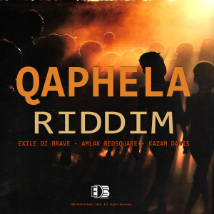 Listen to Qaphela Riddim Medley song with lyrics from Exile Di Brave