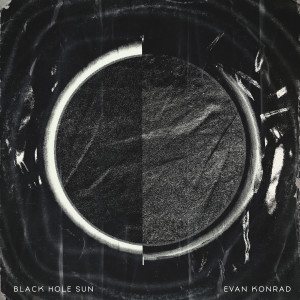 ดาวน์โหลดและฟังเพลง Black Hole Sun พร้อมเนื้อเพลงจาก Evan Konrad