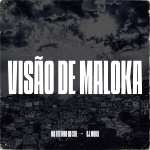 Listen to Visão de Maloka (Explicit) song with lyrics from MC VITINHO DA SUL