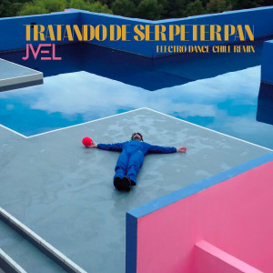 Album Tratando de Ser Peter Pan (Electro Dance Chill Mix) from 