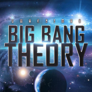 收聽CMACXIMUS的Big Bang Theory歌詞歌曲