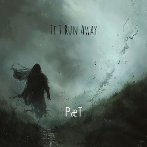 Listen to If I Run Away song with lyrics from PæT