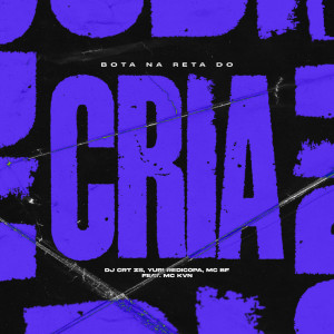 收聽DJ CRT ZS的BOTA NA RETA DO CRIA (feat. Mc kvn) (Explicit)歌詞歌曲
