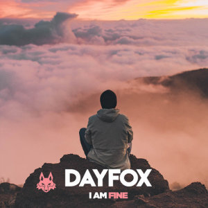 收聽DayFox的I Am Fine歌詞歌曲