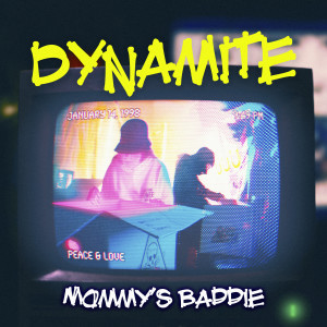 Album Dynamite (Explicit) oleh Mommy's Baddie