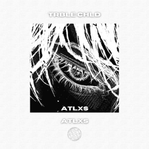 Album ATLXS from TRBLE CHLD