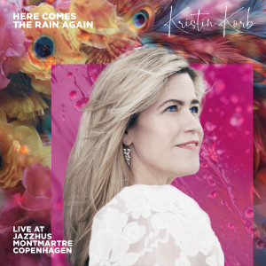 Listen to Here Comes the Rain Again (Live at Jazzhus Montmartre) song with lyrics from Kristin Korb