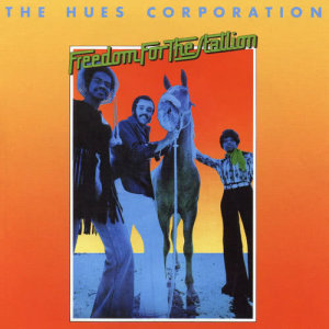 The Hues Corporation的專輯Freedom for the Stallion (Bonus Tracks)
