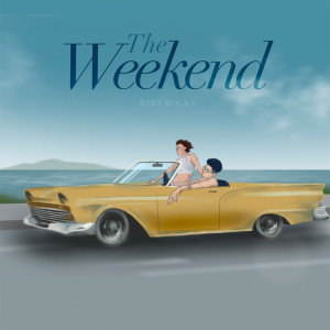 Album The Weekend oleh BABY ROCKY
