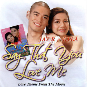 Jay R的專輯Say That You Love Me (Original Motion Picture Soundtrack)