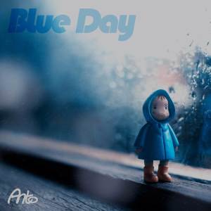 收聽Anto的Blue Day歌詞歌曲