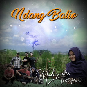 Dengarkan lagu Ndang Balio nyanyian Madasvara dengan lirik
