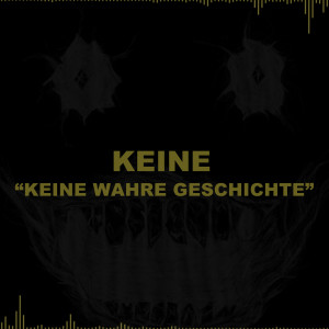 Listen to Keine "Keine wahre Geschichte" song with lyrics from Bustek