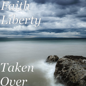 Faith Liberty的專輯Taken Over