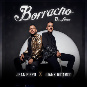 收聽Jean Piero的Borracho de Amor歌詞歌曲