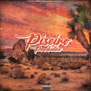 ดาวน์โหลดและฟังเพลง Piseiro Proibidão (Explicit) พร้อมเนื้อเพลงจาก Kewyn