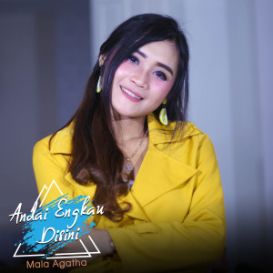 อัลบัม Andai Engkau Disini ศิลปิน Mala Agatha