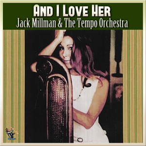 Jack Millman的專輯And I Love Her
