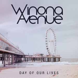 ดาวน์โหลดและฟังเพลง Day of Our Lives พร้อมเนื้อเพลงจาก Winona Avenue
