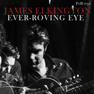 อัลบัม Ever-Roving Eye ศิลปิน James Elkington