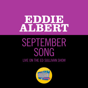 Eddie Albert的專輯September Song (Live On The Ed Sullivan Show, December 29, 1968)