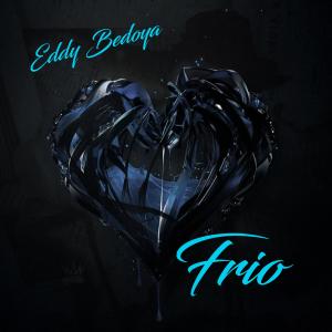 收聽Eddy Bedoya的Frio (Explicit)歌詞歌曲