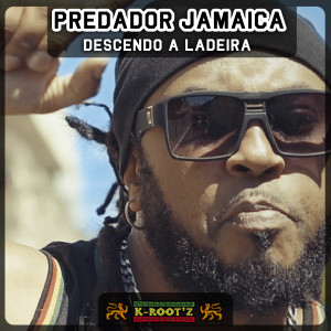 ดาวน์โหลดและฟังเพลง Descendo a Ladeira พร้อมเนื้อเพลงจาก Predador Jamaica